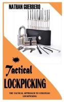 TACTICAL LOCKPICKING: The Tactical Approach to Strategic Lockpicking