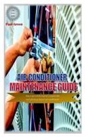 AIR CONDITIONER MAINTENANCE GUIDE: Key ways to help improve comfortable and efficiency of your air conditioners