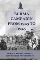 Burma Campaign From 1943 To 1945