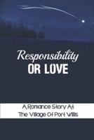 Responsibility Or Love