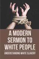 A Modern Sermon To White People