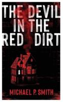 THE DEVIL IN THE RED DIRT: DIVIDED IN LIFE. UNIFIED IN MURDER