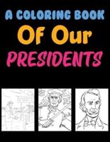A Coloring Book Of Our Presidents: American Presidents Coloring Book For Kids Ages 4-12