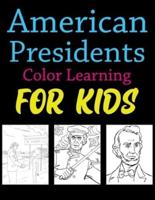 American Presidents Color Learning For Kids: American Presidents Coloring Book For Kids Ages 6-10