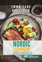 Nordic Cookbook: 2 Books In 1: 140 Recipes For Authentic Scandinavian Food