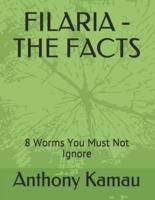 FILARIA - THE FACTS: 8 Worms You Must Not Ignore