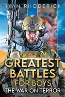 Greatest Battles for Boys: The War on Terror