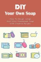 DIY Your Own Soap
