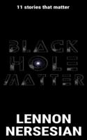 Black Hole Matter