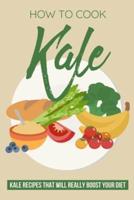 How To Cook Kale