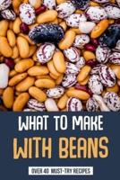 What To Make With Beans