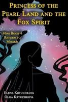 Princess of the Pearl Land  and the Fox Spirit.  Mini Book 4 Return to Miyako