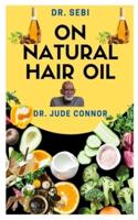 DR. SEBI ON NATURAL HAIR OIL : Everything about Dr. Sebi Natural Hair oil