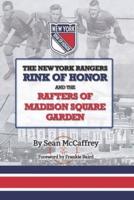 The New York Rangers Rink of Honor and the Rafters of Madison Square Garden