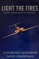 Light the Fires: From Turbulence to Triumph