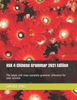 HSK 4 Chinese Grammar 2021 Edition: The latest and most complete grammar reference for your success