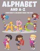 Alphabet And A-Z Worksheets Coloring Book For Kids