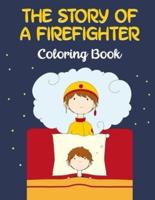 The Story of A Firefighter: Coloring Book