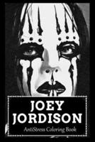 AntiStress Coloring Book: Over 45+ Joey Jordison Inspired Designs That Will Lower You Fatigue, Blood Pressure and Reduce Activity of Stress Hormones