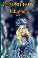 Coming From Heaven. Book 3