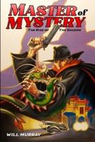 Master of Mystery:  The Rise of The Shadow