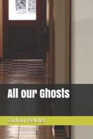 All our Ghosts