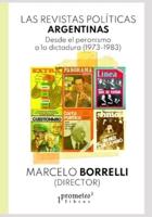Las revistas políticas argentinas: Desde el peronismo a la dictadura (1973-1983)