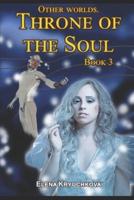 Other worlds. Throne of the Soul. Book 3