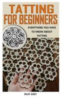 TATTING FOR BEGINNERS: Everything You Have To Know About Tatting