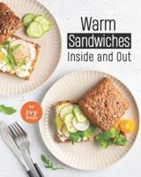 Warm Sandwiches: Inside and Out