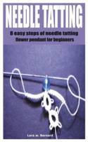 NEEDLE TATTING: 8 easy steps of needle tatting flower pendant for beginners