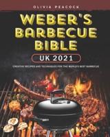 Weber's Barbecue Bible UK 2021: 1000-Day Creative Recipes and Techniques for the World's Best Barbecue