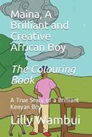 A Creative African Boy, Colouring Book: A True Story of a Brilliant Kenyan Boy