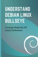 Understand Debian Linux Bullseye
