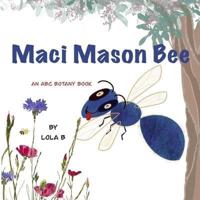 Maci Mason Bee: An ABC Botany Book