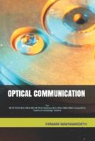 OPTICAL COMMUNICATION: For BE/B.TECH/BCA/MCA/ME/M.TECH/Diploma/B.Sc/M.Sc/BBA/MBA/Competitive Exams & Knowledge Seekers