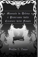 Manuale di Difesa e Protezione dalle Creature delle Favole