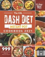The UK DASH Diet Instant Pot Cookbook 2021: 999-Day Healthy And Effortless Recipes For DASH Diet Instant Pot(21-Day Meal Plan)