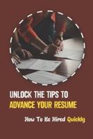 Unlock The Tips To Advance Your Resume