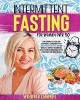 Intermittent Fasting For Women over 50: The Complete Guide for Beginners Combined with Mediterranean Diet to Lose Weight, Support Hormones, Reset Your Metabolism, Detox your Body and Delay Aging