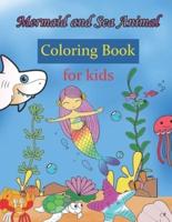 Mermaid and Sea Animal Coloring Book For Kids: Cute and Fun Discover An Amazing Mermaid and Underwater World Sea Life Coloring Book. Learning Sea life word through coloring. Childrens Activity Books for Boys & Girls, Kids, Toddlers ages 4 and up
