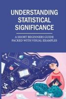 Understanding Statistical Significance