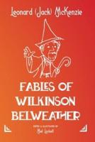 Fables of Wilkinson Belweather: Collected by Leonard (Jack) McKenzie for Katie Jane
