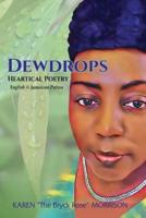 DEWDROPS: Heartical Poetry English & Jamaican Patwa