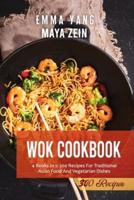 Wok Cookbook: 4 Books In 1: 300 Recipes For Traditional Asian Food And Vegetarian Dishes