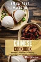 Chinese Cookbook: 4 Books In 1: 300 Recipes For Traditional Food From China And Vegetarian Noodles Dishes