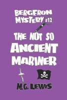 The Not So Ancient Mariner