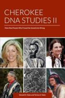 Cherokee DNA Studies II: More Real People Who Proved the Geneticists Wrong