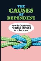 The Causes Of Dependent