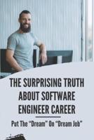 The Surprising Truth About Software Engineer Career